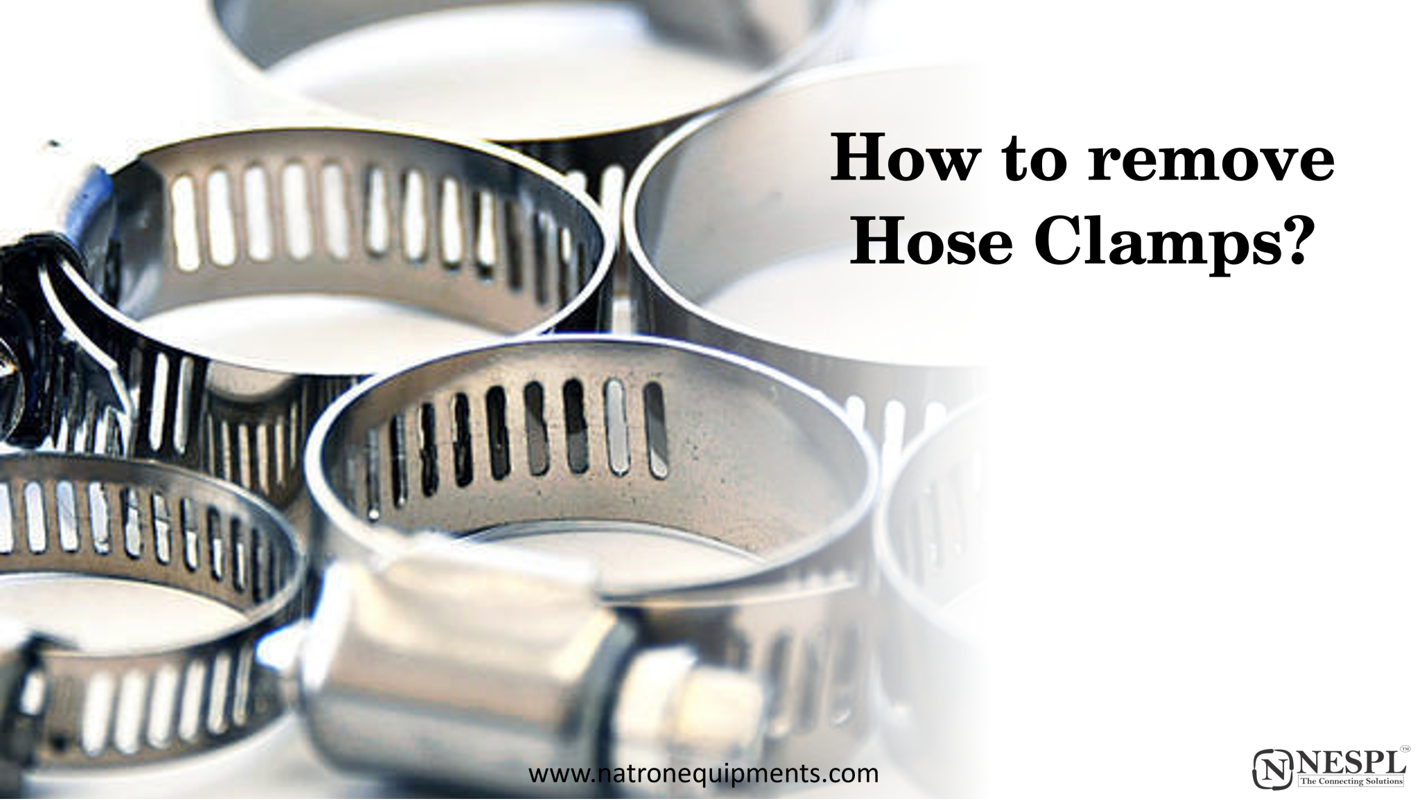 How to remove Hose Clamps? Natron Equipments blog